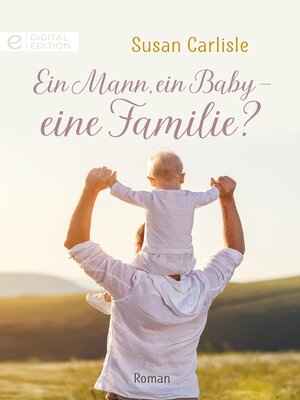 cover image of Ein Mann, ein Baby – eine Familie?